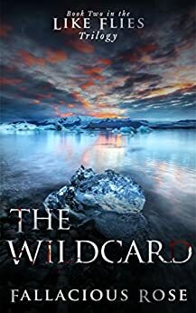 The Wildcard (Like Flies Book 2) by Fallacious Rose