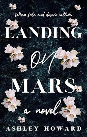 Landing On Mars  by Ashley Howard