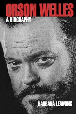 Orson Welles: A Biography by Barbara Leaming