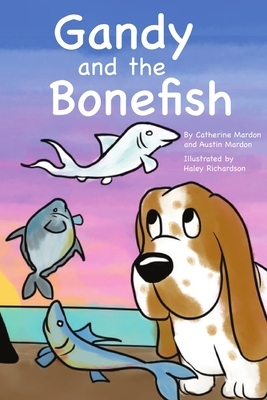 Gandy and the Bonefish by Austin Mardon, Catherine Mardon