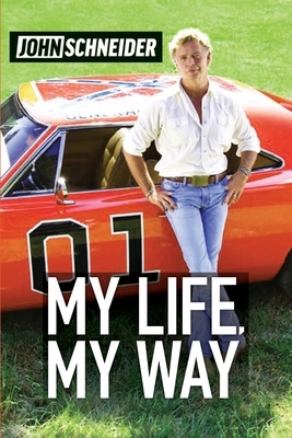 My Life, My Way by Jamie Blaine, John Schneider, River Jordan