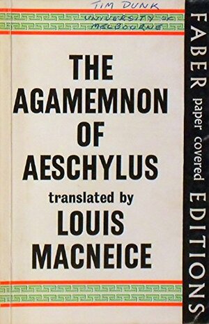 The Agamemnon Of Aeschylus by Aeschylus