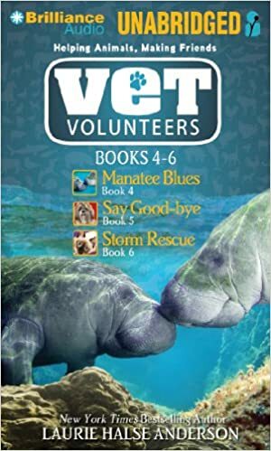 Vet Volunteers Books 4-6: Manatee Blues, Say Good-bye, Storm Rescue by Laurie Halse Anderson