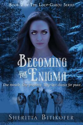 Becoming the Enigma by Sheritta Bitikofer