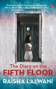 The Diary on the Fifth Floor by Raisha Lalwani