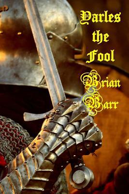 Yarles The Fool by Brian Barr