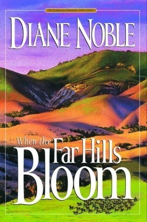 When the Far Hills Bloom by Diane Noble