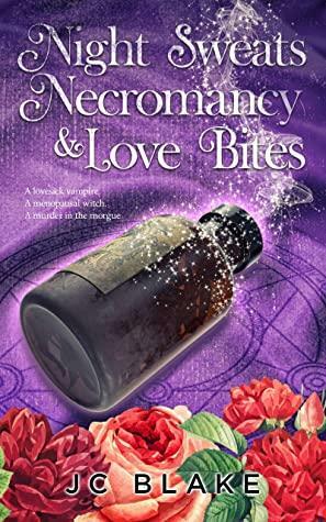 Night Sweats, Necromancy, & Love Bites by J.C. Blake