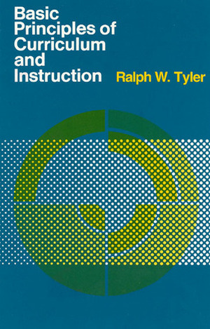 Basic Principles of Curriculum and Instruction by Ralph W. Tyler