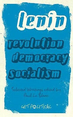 Revolution, Democracy, Socialism: Selected Writings of V.I. Lenin by Vladimir Lenin