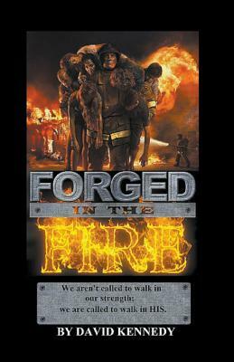 Forged In The Fire by David Kennedy