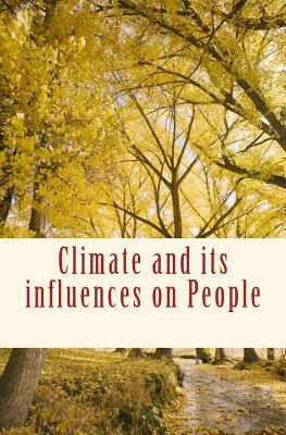 Climate and its influences on People by Felix L. Oswald, Charles F. Taylor, Herbert Spencer