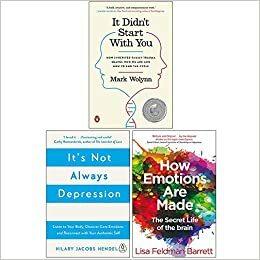 It Didn't Start With You, It's Not Always Depression, How Emotions Are Made The Secret Life Of The Brain 3 Books Collection Set by Mark Wolynn, Lisa Feldman Barrett, Hilary Jacobs Hendel