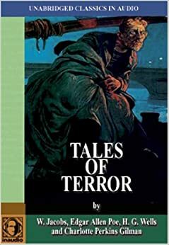 Tales of Terror: The Monkey's Paw; The Pit and the Pendulum; The Cone; And the Yellow Wallpaper by Edgar Allan Poe