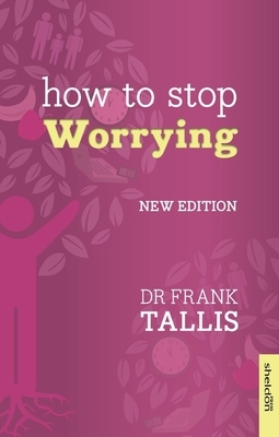 How to Stop Worrying by Frank Tallis