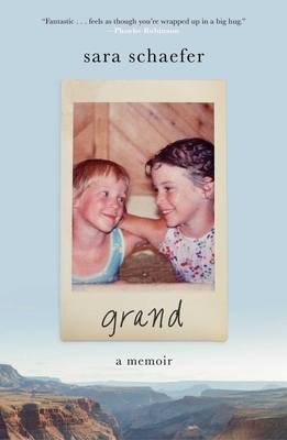 Grand: A Memoir by Sara Schaefer