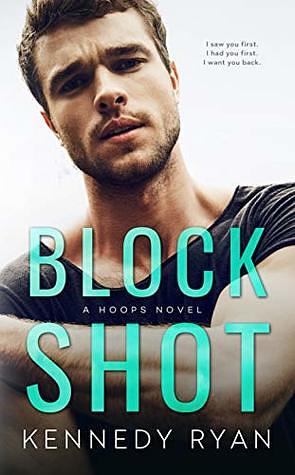 Block Shot by Kennedy Ryan