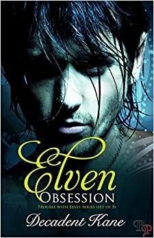 Elven Obsession by Decadent Kane