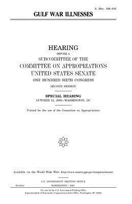 Gulf War illnesses by Committee on Appropriations, United States Congress, United States Senate