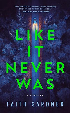 Like It Never Was by Faith F. Gardner