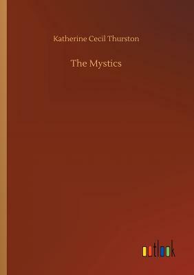The Mystics by Katherine Cecil Thurston