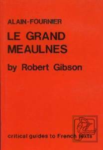 Le Grand Meaulnes: Critical Guide by Robert Gibson