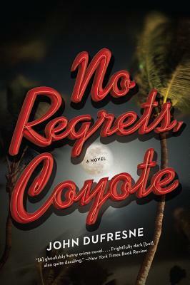 No Regrets, Coyote by John Dufresne