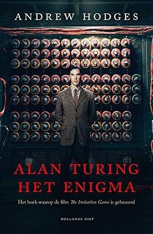 Alan Turing, het Enigma: Het boek waarop de film The Imitation Game is gebaseerd by Ronnie Boley, Andrew Hodges