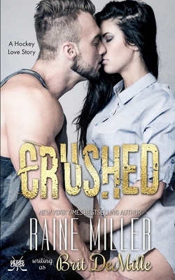 Crushed: A Hockey Love Story by Brit DeMille