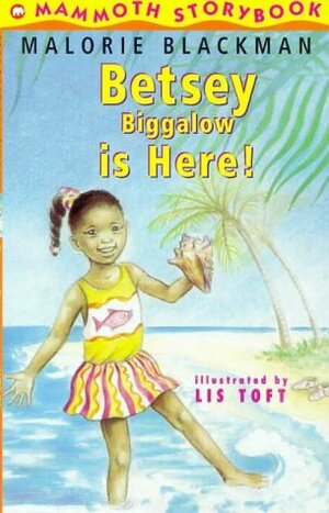 Betsey Biggalow Is Here! by Lis Toft, Malorie Blackman