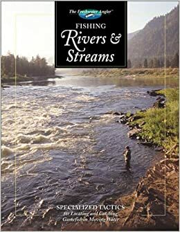 Fishing Rivers & Streams by Dick Sternberg