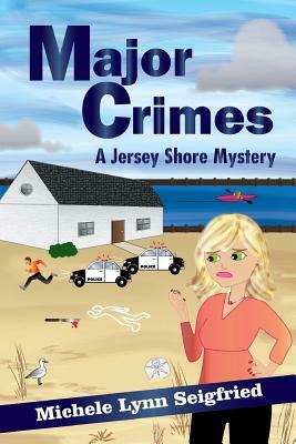 Major Crimes by Michele Lynn Seigfried