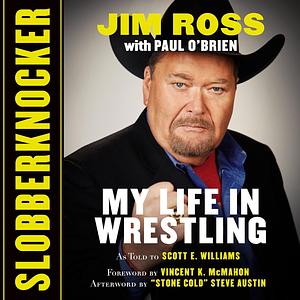 Slobberknocker: My Life in Wrestling by Paul O'Brien, Jim "J.R." Ross