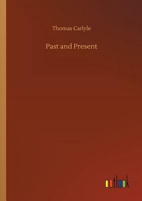 Past and Present by Thomas Carlyle