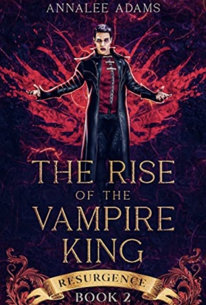 The Rise of The Vampire King by Annalee Adams