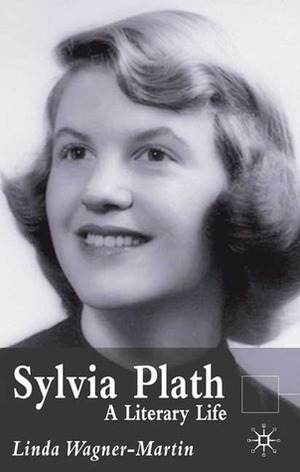 Sylvia Plath: A Literary Life (Literary Lives) by Linda Wagner-Martin