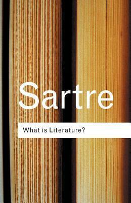 What is Literature? by Bernard Frechtman, Jean-Paul Sartre