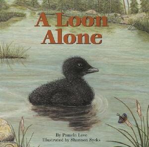 A Loon Alone by Pamela Love