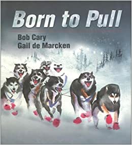 Born to Pull by Bob Cary, Gail de Marcken