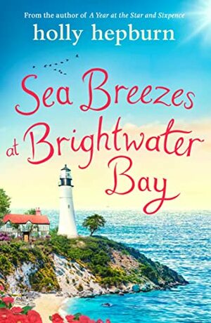 Sea Breezes at Brightwater Bay by Holly Hepburn