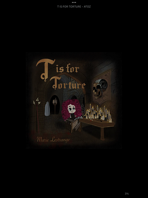 T is for Torture  by Marie Lestrange