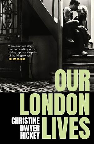 Our London Lives by Christine Dwyer Hickey