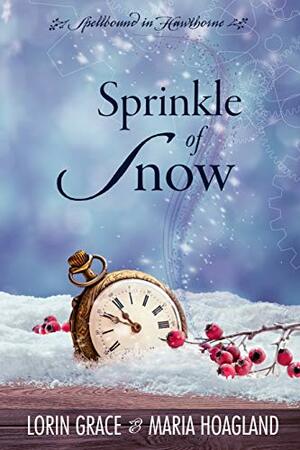 Sprinkle of Snow by Lorin Grace, Maria Hoagland