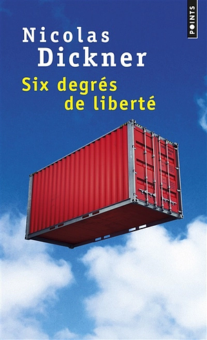 Six degrés de liberté by Nicolas Dickner