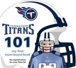 Tennessee Titans 101 by Brad M. Epstein