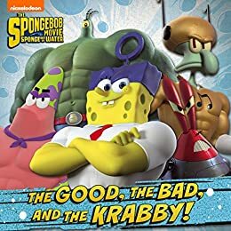 The Good, the Bad, and the Krabby by Nickelodeon Publishing