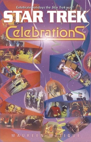 Star Trek Celebrations: Star Trek All Series by Maureen McTigue