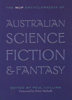 The MUP Encyclopaedia of Australian Science FictionFantasy by Peter Nicholls, Sean McMullen, Paul Collins, Steven Paulsen