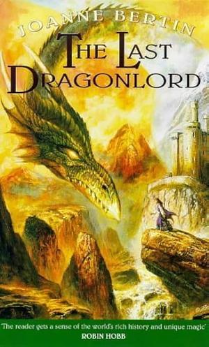 The Last Dragonlord by Joanne Bertin