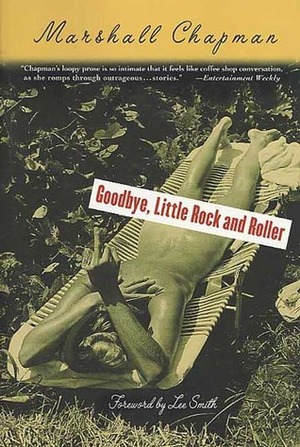 Goodbye, Little Rock and Roller by Lee Smith, Marshall Chapman